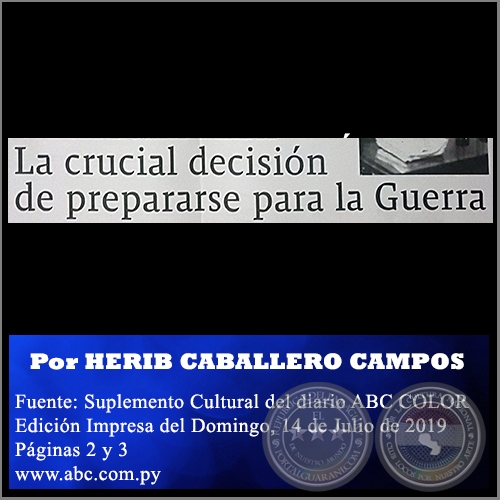 LA CRUCIAL DECISIÓN DE PREPARARSE PARA LA GUERRA - Por HERIB CABALLERO CAMPOS -  Domingo, 14 de Julio de 2019